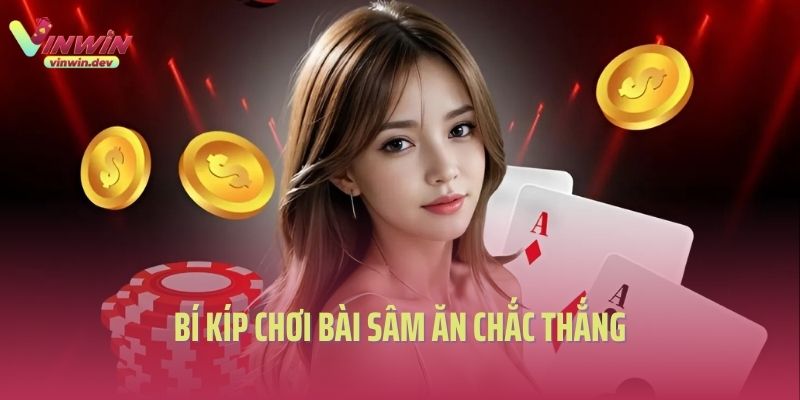 Bí kíp chơi bài sâm ăn chắc thắng