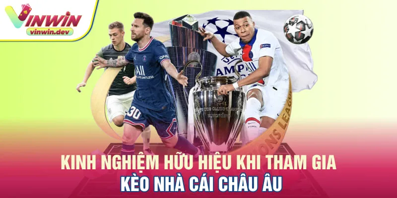 Lưu ý quan trọng để chơi kèo nhà cái Châu Âu hiệu quả