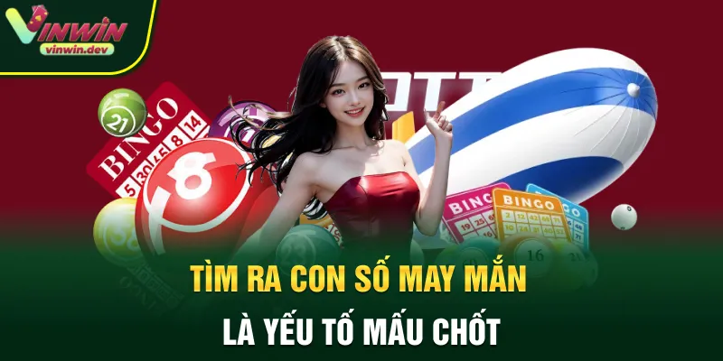 Tìm ra con số may mắn là yếu tố mấu chốt